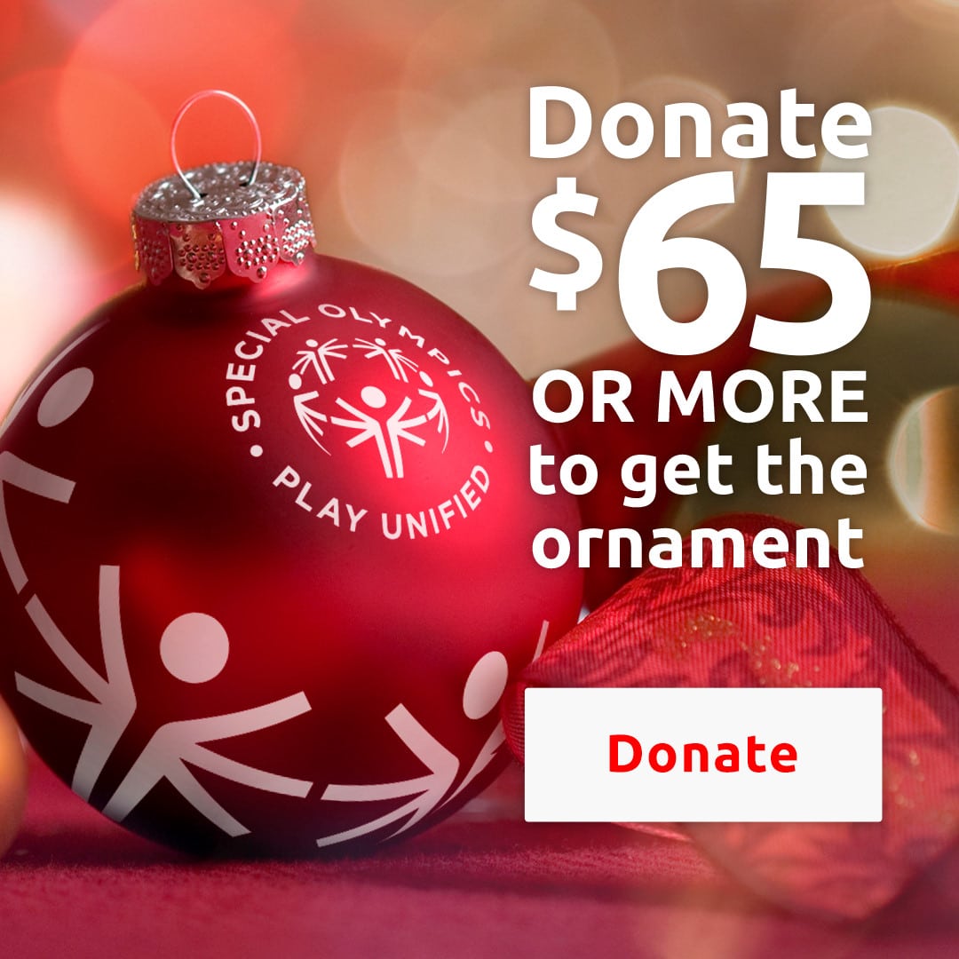 Donate $65 or more to get a Special Olympics ornament; click here